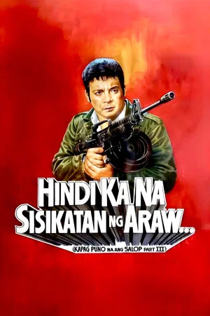 Постер: Hindi Ka Na Sisikatan Ng Araw: Kapag Puno Na Ang Salop Part III