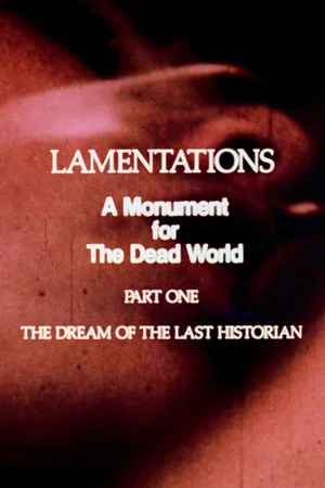 Постер: Lamentations: A Monument to the Dead World, Part 1: The Dream of the Last Historian