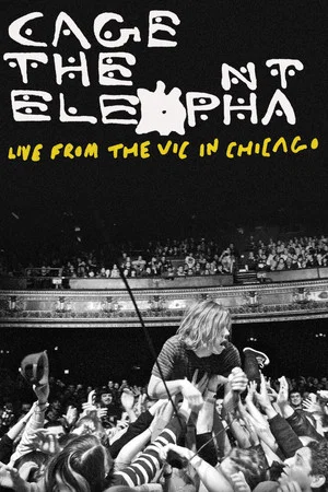 Постер: Cage the Elephant: Live from the Vic in Chicago