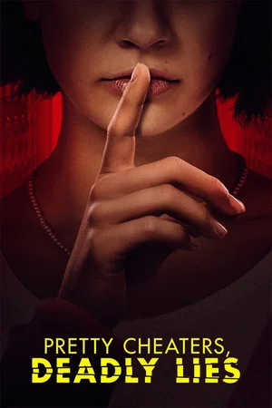 Постер: Pretty Cheaters, Deadly Lies
