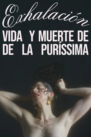 Постер: Exhalación: Vida y muerte de De La Puríssima