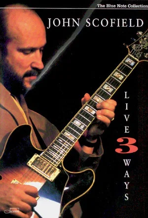 Постер: John Scofield - Live 3 Ways