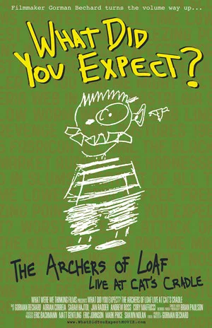 Постер: What Did You Expect: The Archers of Loaf Live at Cat's Cradle