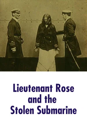 Постер: Lieutenant Rose and the Stolen Submarine
