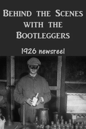 Постер: Behind the Scenes with the Bootleggers