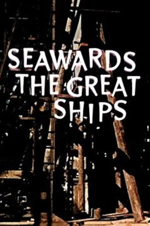 Постер: Seawards the Great Ships