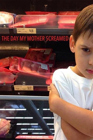 Постер: The Day My Mother Screamed