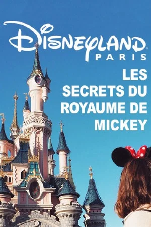 Постер: Disneyland Paris : Les Secrets du Royaume de Mickey