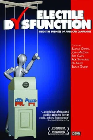 Постер: Electile Dysfunction: Inside the Business of American Campaigns