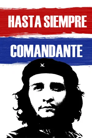 Постер: Hasta Siempre Comandante