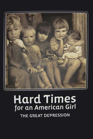 Постер: Hard Times for an American Girl: The Great Depression