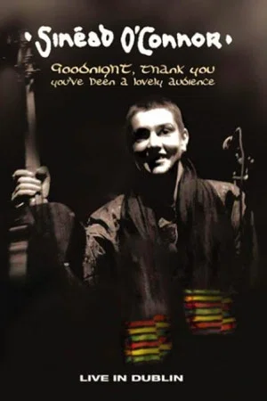 Постер: Sinead O'Connor - Goodnight, Thank You. You've Been a Lovely Audience