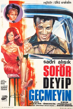 Постер: Şoför Deyip Geçmeyin