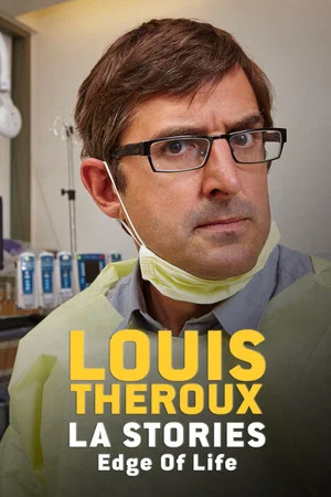 Постер: Louis Theroux: LA Stories - Edge of Life