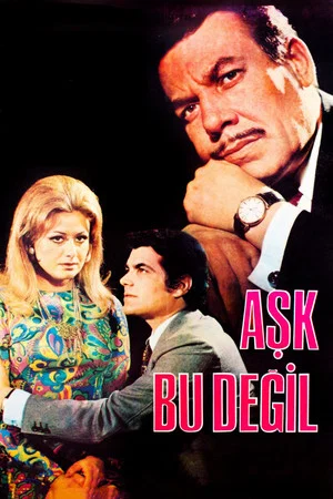 Постер: Aşk Bu Değil