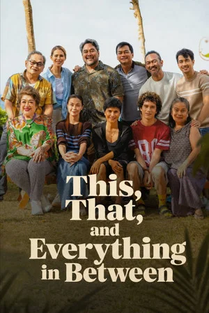 Постер: This, That, and Everything in Between