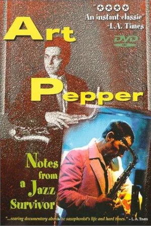Постер: Art Pepper: Notes from a Jazz Survivor