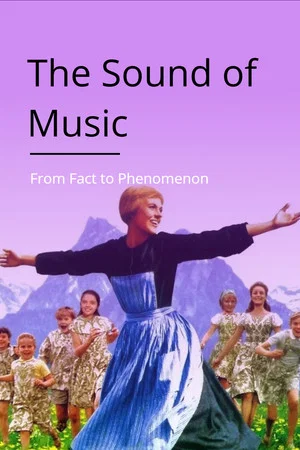 Постер: The Sound of Music: From Fact to Phenomenon