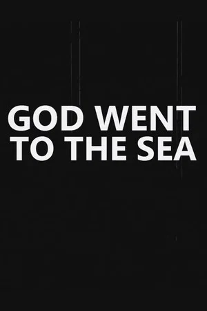 Постер: God Went to the Sea