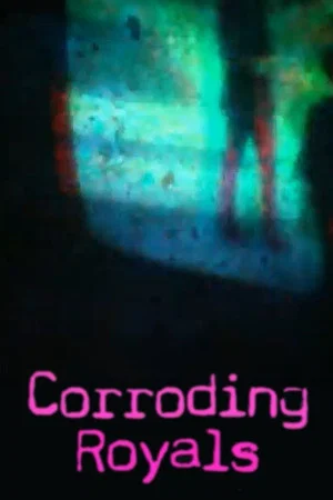 Постер: Corroding Royals