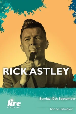 Постер: Rick Astley BBC Radio 2 Live In Hyde Park