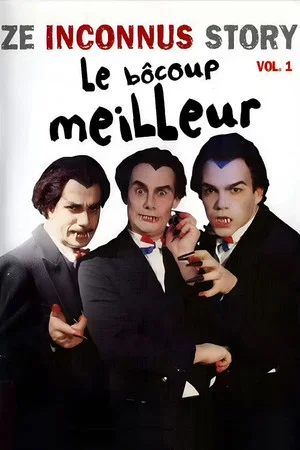 Постер: Les Inconnus - Ze Inconnus Story - Le Bôcoup meilleur (Vol. 1)
