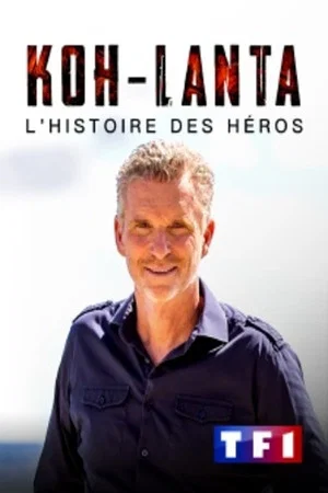 Постер: Koh Lanta, l'histoire des héros
