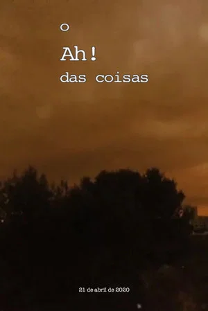 Постер: O Ah! das coisas, 21 de Abril 2020