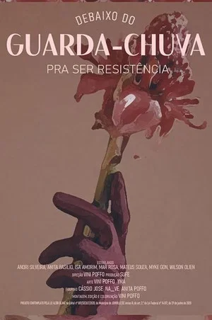 Постер: Debaixo do Guarda-chuva Pra Ser Resistência