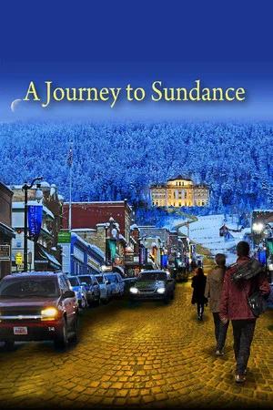 Постер: A Journey to Sundance