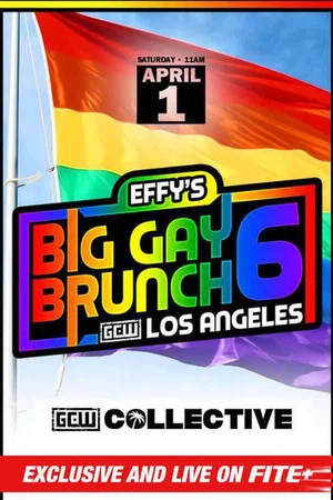 Постер: GCW Effy's Big Gay Brunch 6