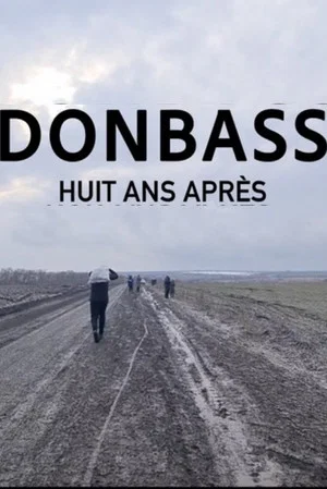 Постер: Donbass, Huit ans après