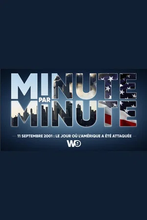 Постер: Minute par Minute : 11 Septembre 2001 - Le Jour où l'Amérique a été Attaquée