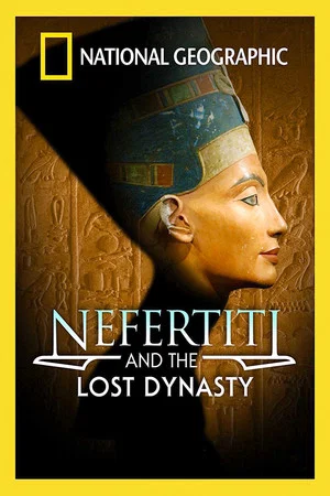 Постер: Nefertiti and the Lost Dynasty