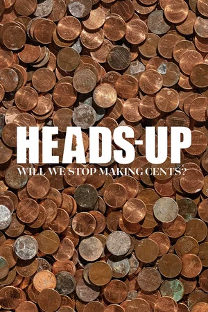 Постер: Heads-Up: Will We Stop Making Cents?