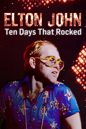 Постер: Elton John: Ten Days That Rocked