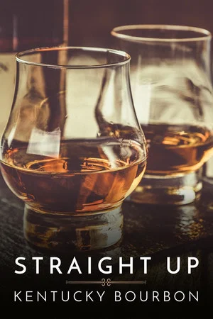 Постер: Straight Up: Kentucky Bourbon