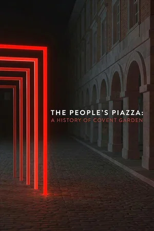 Постер: The People's Piazza: A History of Covent Garden