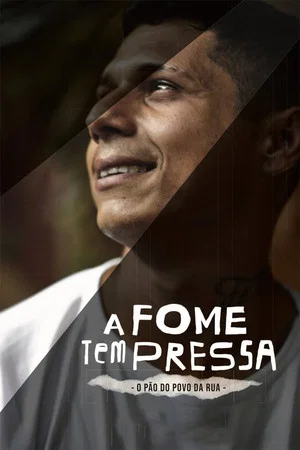 Постер: A Fome Tem Pressa: O Pão do Povo da Rua