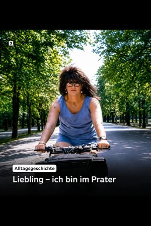 Постер: Alltagsgeschichte – Liebling, ich bin im Prater