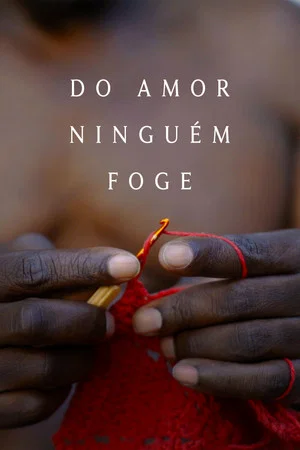 Постер: From Love No One Escapes