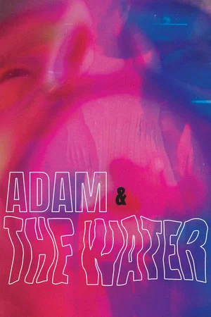 Постер: Adam & The Water