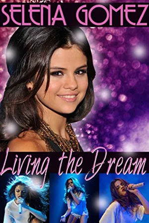 Постер: Selena Gómez: Living the Dream