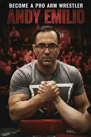 Постер: Become a Pro Arm Wrestler: Andy Emilio