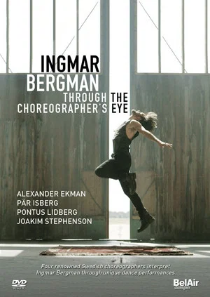 Постер: Ingmar Bergman Through the Choreographer's Eye