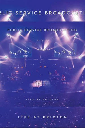 Постер: Public Service Broadcasting - Live At Brixton