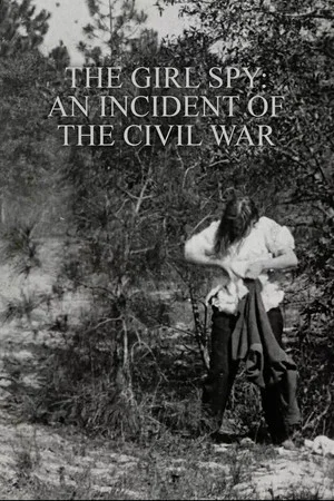 Постер: The Girl Spy: An Incident of the Civil War