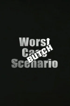 Постер: Worst Case Scenario: Butch Edition