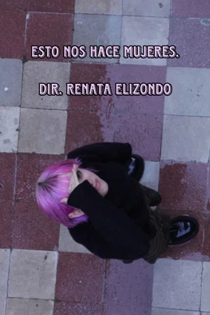 Постер: Esto Es Lo Que Nos Hace Mujeres