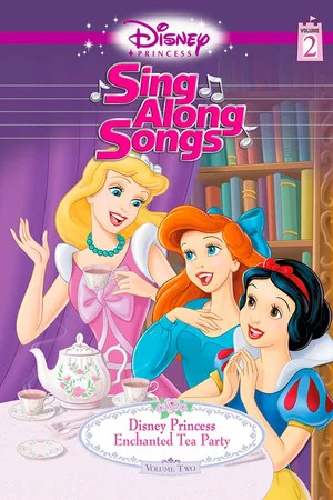 Постер: Disney Princess Sing Along Songs, Vol. 2 - Enchanted Tea Party